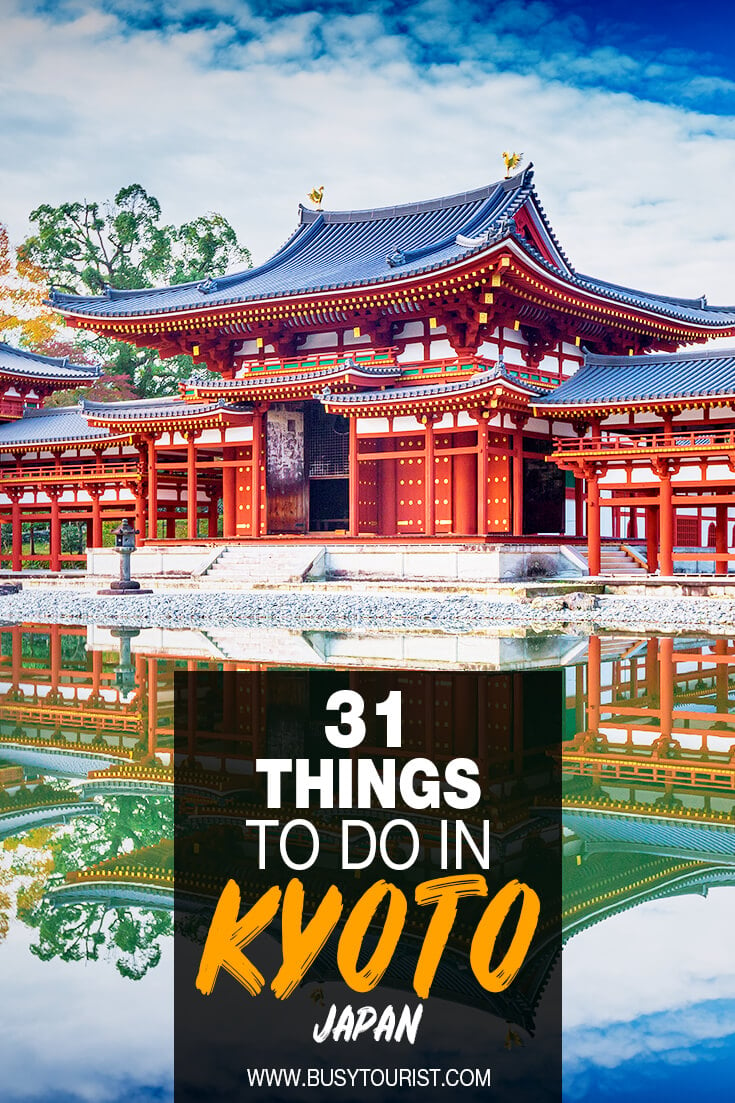 31 Best Things To Do & Places To Visit In Kyoto (Japan)