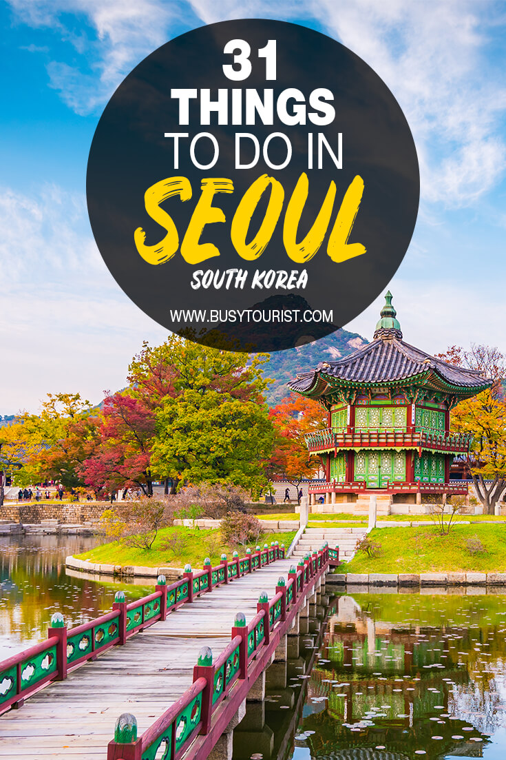 31 Best & Fun Things To Do In Seoul (South Korea)