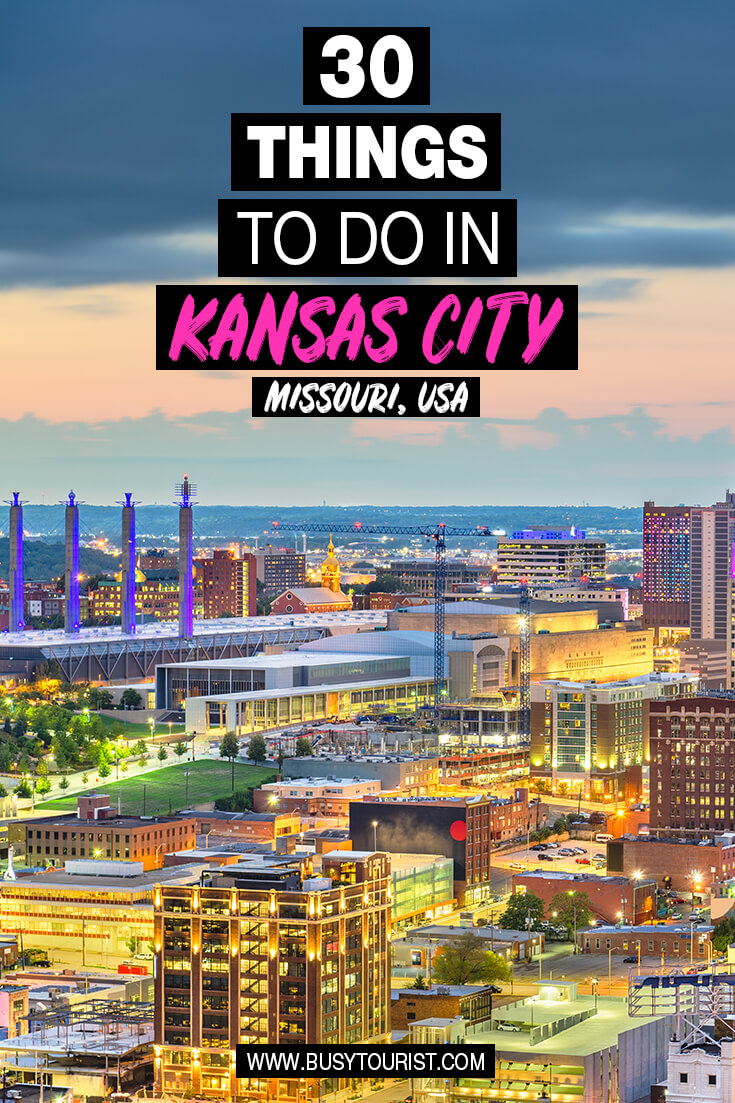 30 Best & Fun Things To Do In Kansas City (Missouri)