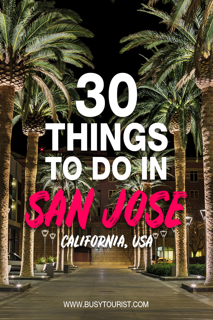 30 Best Fun Things To Do In San Jose CA Attractions Activities