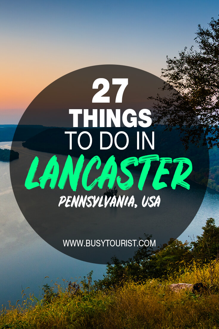 27 Best & Fun Things To Do In Lancaster (PA) Attractions & Activities