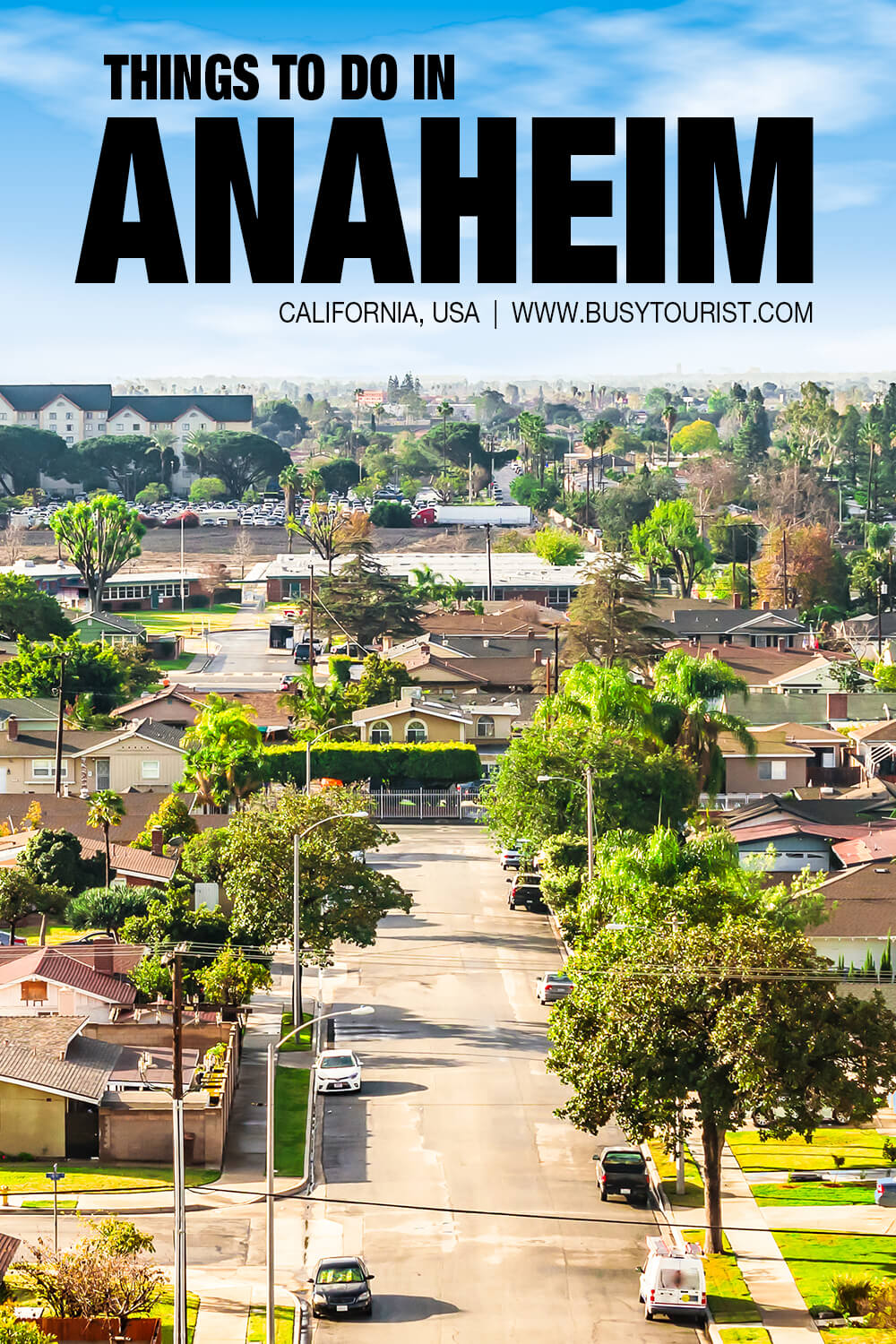 33 Best & Fun Things To Do In Anaheim (CA) - Attractions & Activities